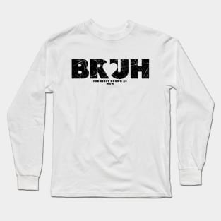 Bruh Formerly Known As Mom Long Sleeve T-Shirt